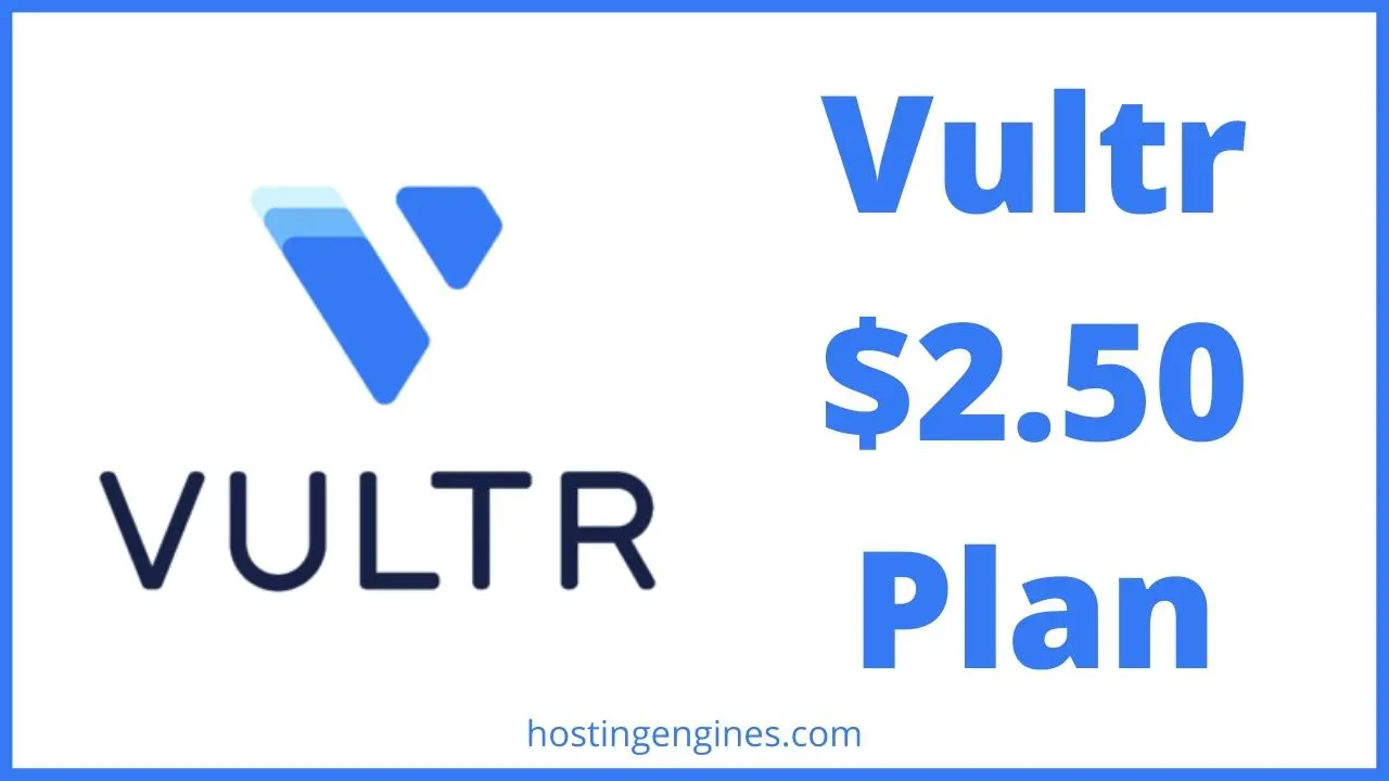 Vultr $2.50 Plan