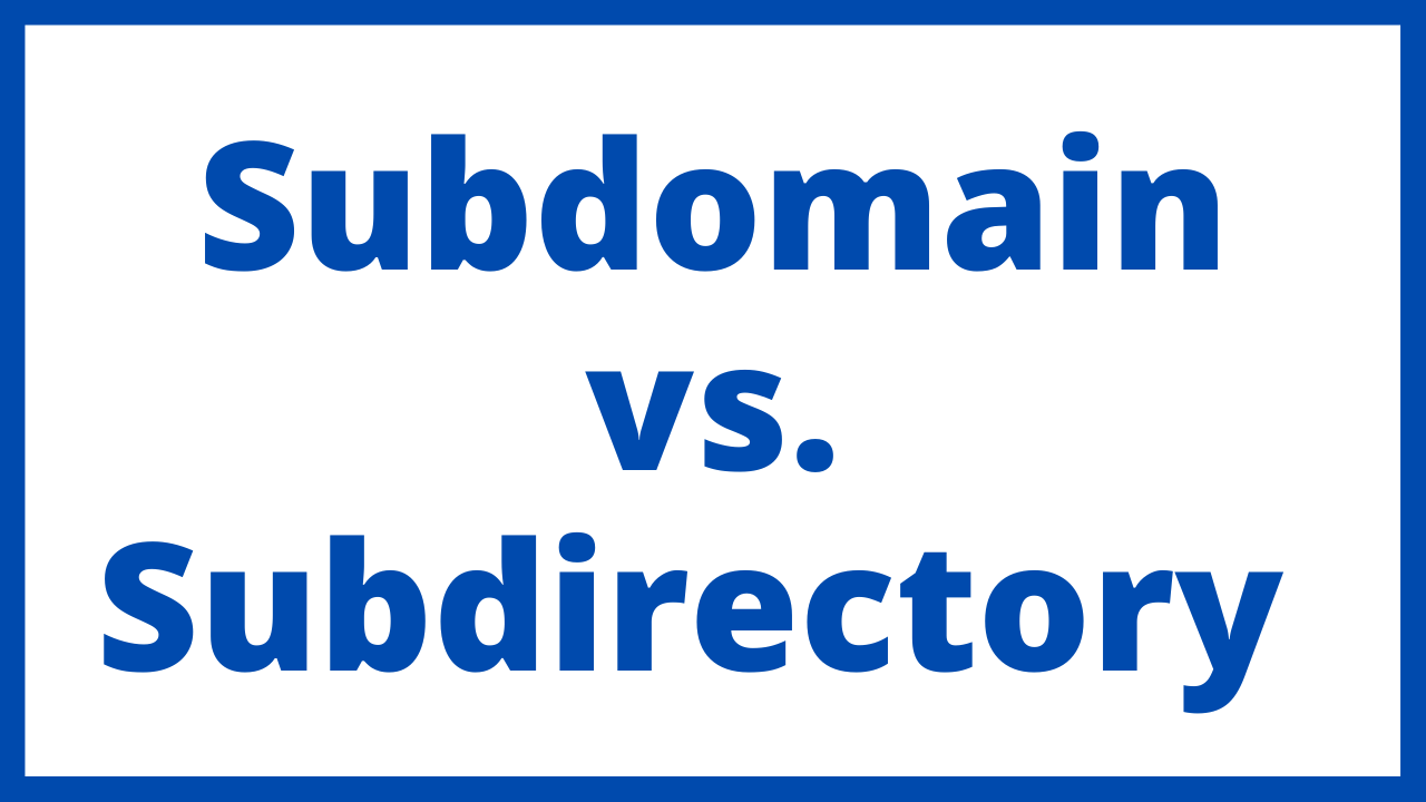 Subdomain vs. Subdirectory