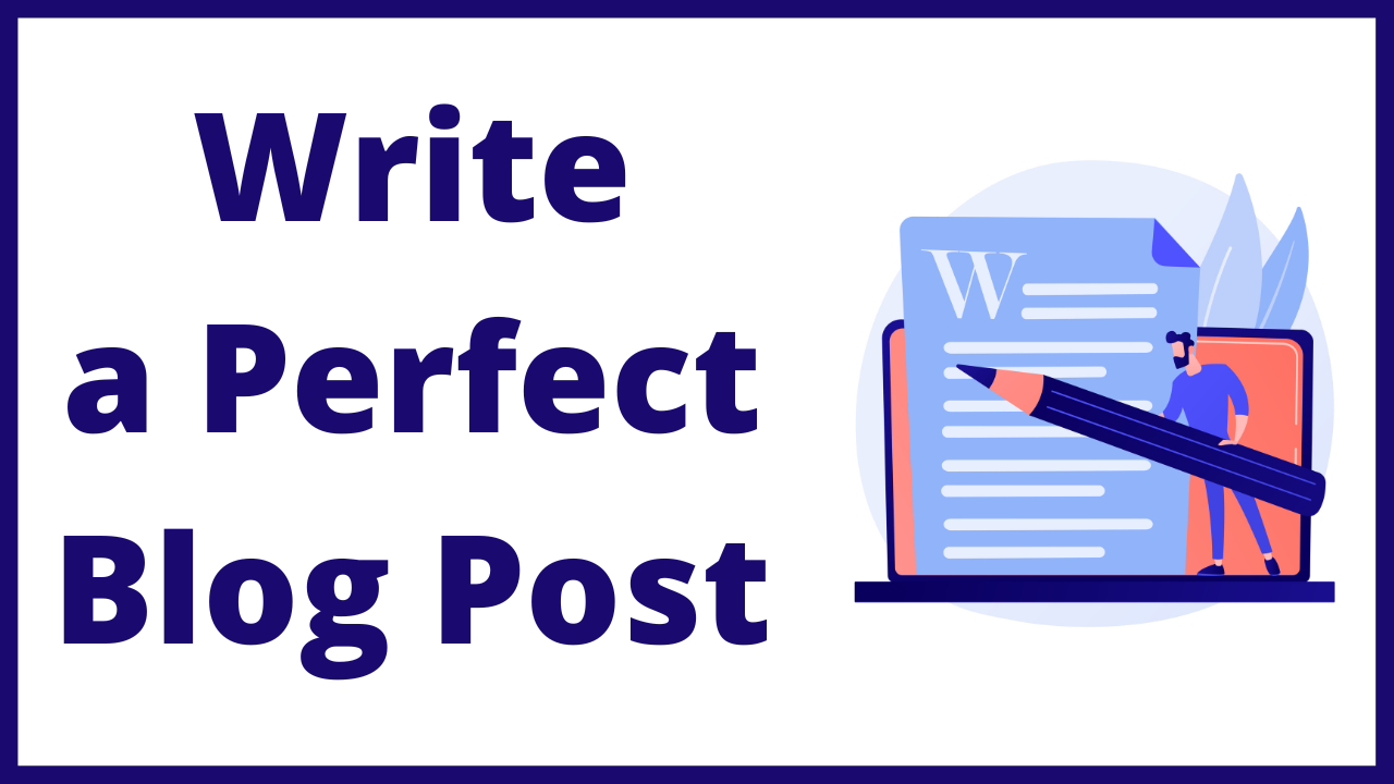 Tips to Write a Perfect Blog Post
