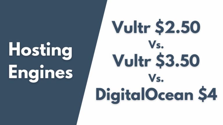 Vultr $2.50 Vs $3.50 Plans Vs DigitalOcean $4 Plan Comparison