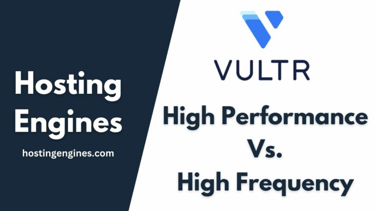 Vultr High Performance Vs. High Frequency