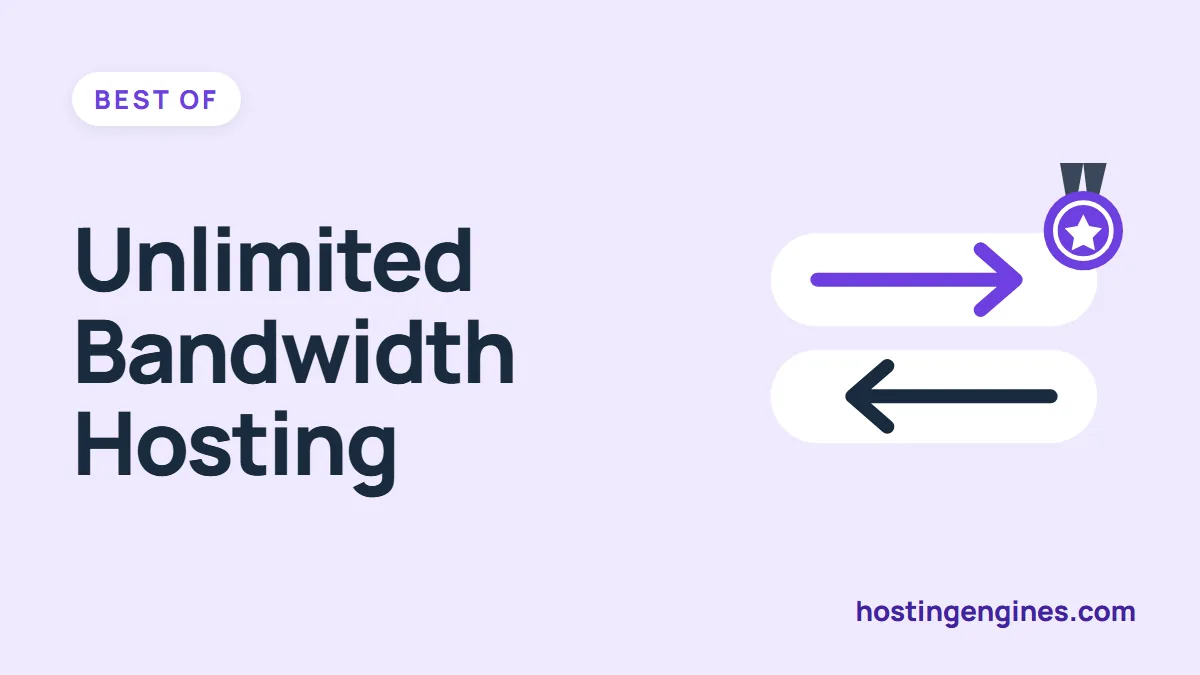 Unlimited Bandwidth Hosting: 10 Best Hosts for 2026 (Checked)