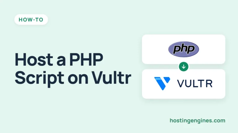How to Host and Install PHP Script on Vultr (2026): The Definitive Guide