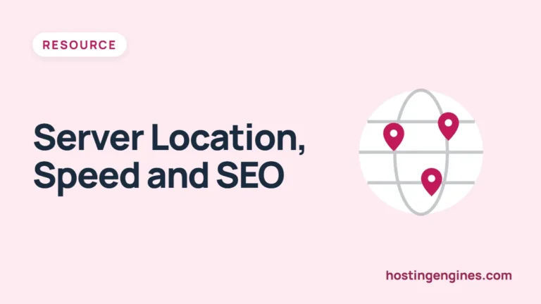 How Does Hosting Server Location Affect Website Performance, Speed, and SEO?