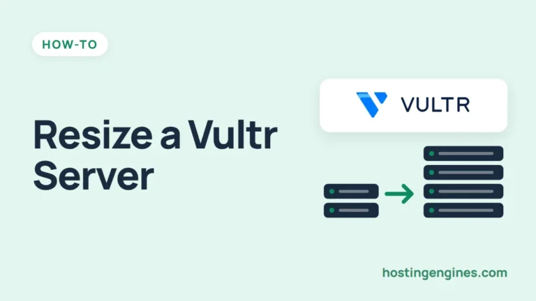 How to Resize Vultr Server? Upgrade to More CPU, RAM, Bandwidth, and Storage