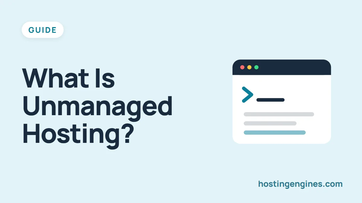 What is Unmanaged Hosting? Freedom with Responsibility