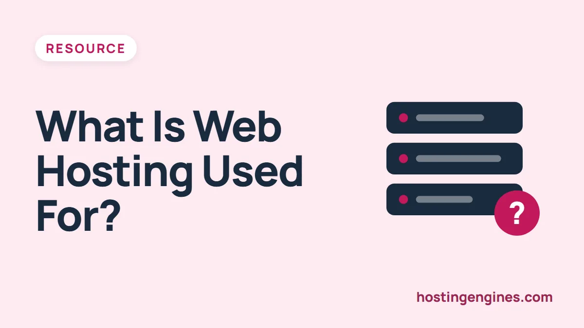 What is Web Hosting Used For?
