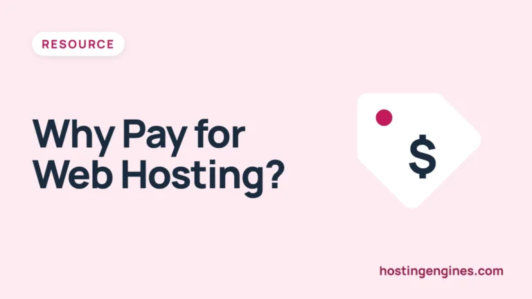 Why Do You Have to Pay for Web Hosting? Costs Behind Your Website